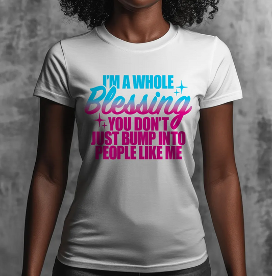 I'm a whole blessing