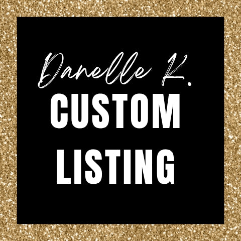 Danelle K. Custom Listing